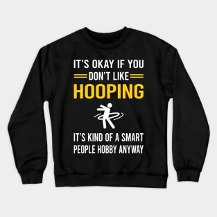 Smart People Hobby Hooping Hoop Hooper Crewneck Sweatshirt